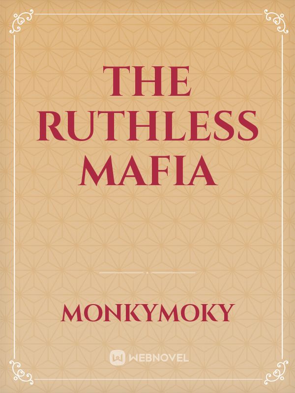 THE RUTHLESS MAFIA