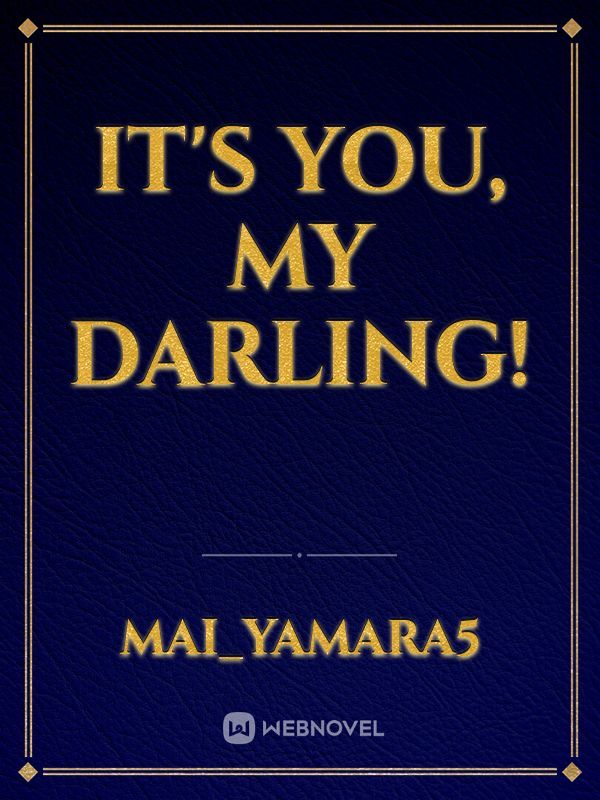It's You, my Darling!
