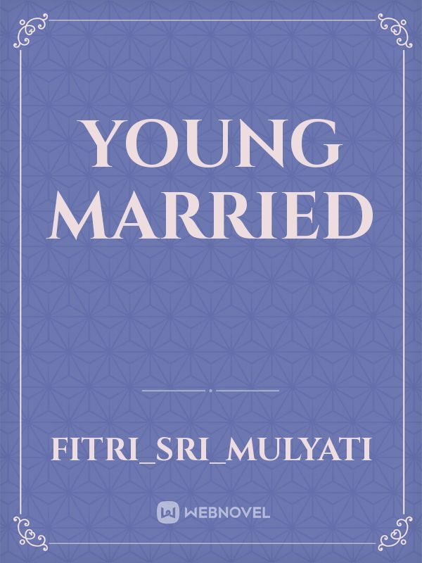 YOUNG MARRIED