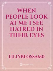 When People look at me I see hatred in their eyes Book