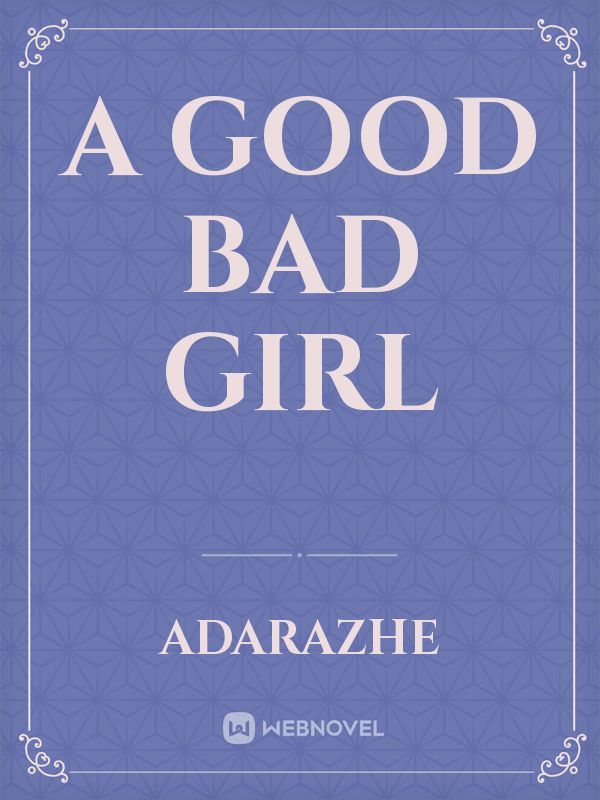 A Good Bad Girl
