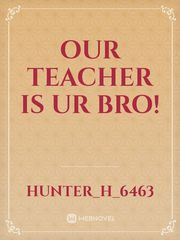 Our teacher is ur bro! Book