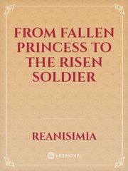 From Fallen Princess to the Risen soldier Book