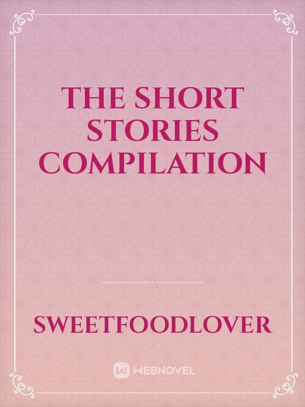 The Short Stories Compilation