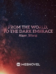 From the world, To the Dark Embrace Book