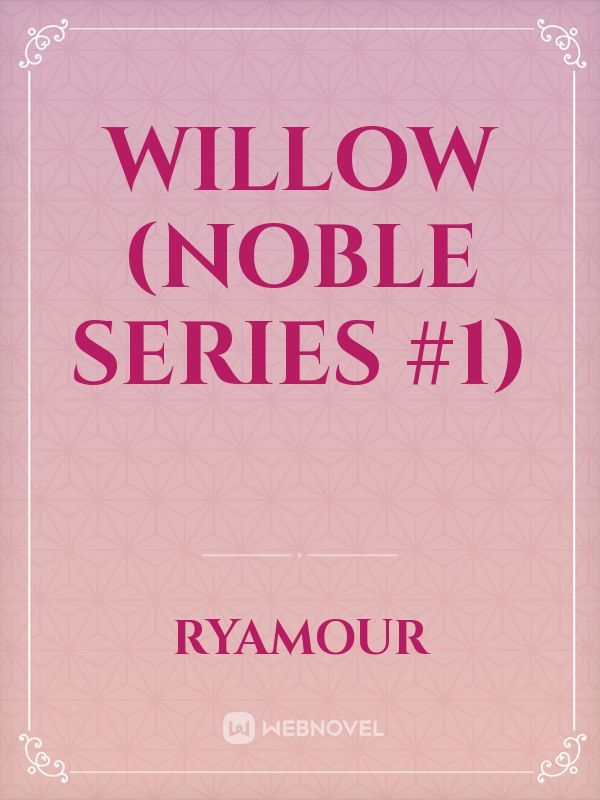 Willow (Noble Series #1) Book