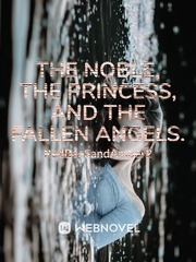The Noble, The Princess, and The Fallen Angels. Book