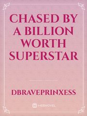 Chased by a Billion Worth Superstar Book