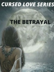 THE BETRAYAL (CURSED LOVE SERIES) - PART 1 Book