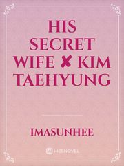 HIS SECRET WIFE ✘ kim taehyung Book