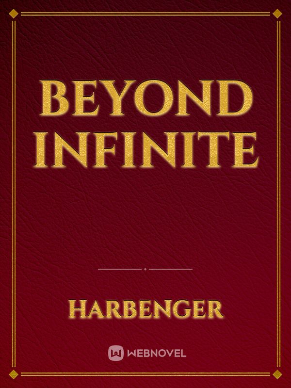 Beyond infinite