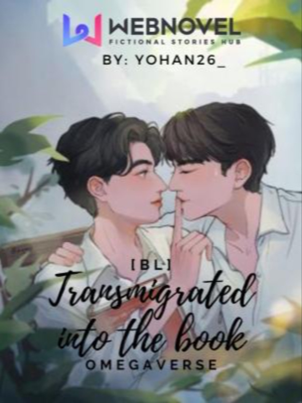 [BL] Transmigrated Into The Book(Omegaverse)