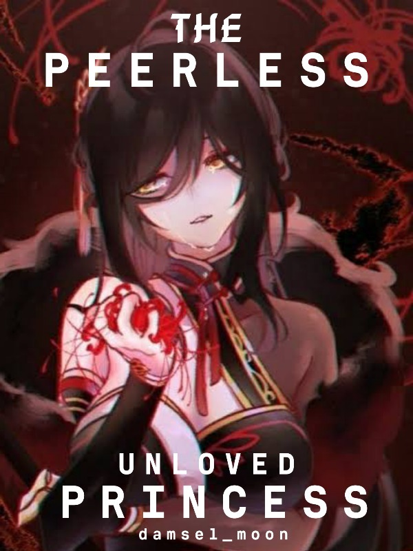 The Peerless Unloved Princess