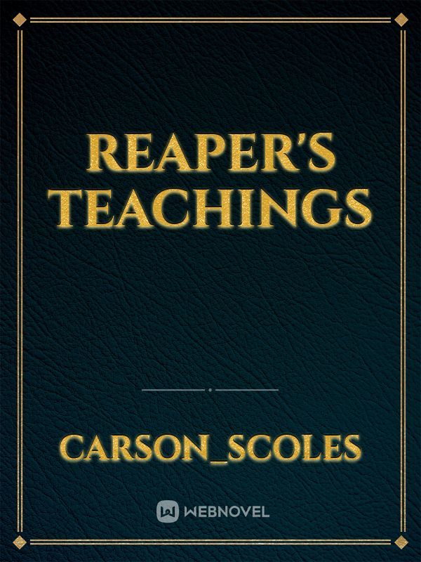 Reaper's teachings
