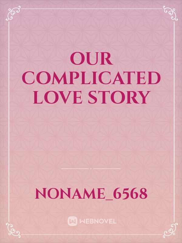 Our Complicated Love Story Book