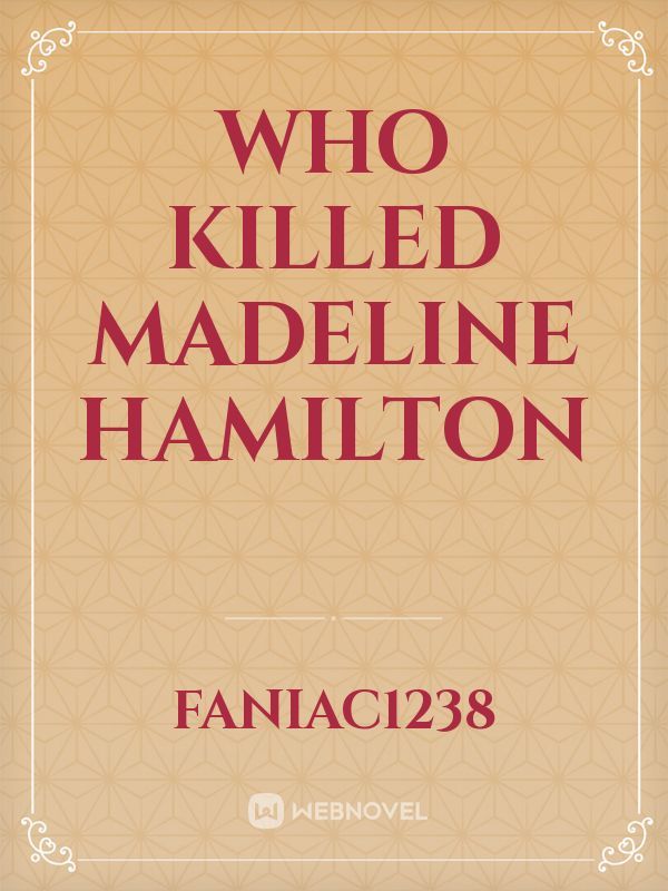 Who Killed Madeline Hamilton