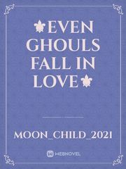 ⚜️Even ghouls fall in love⚜️ Book