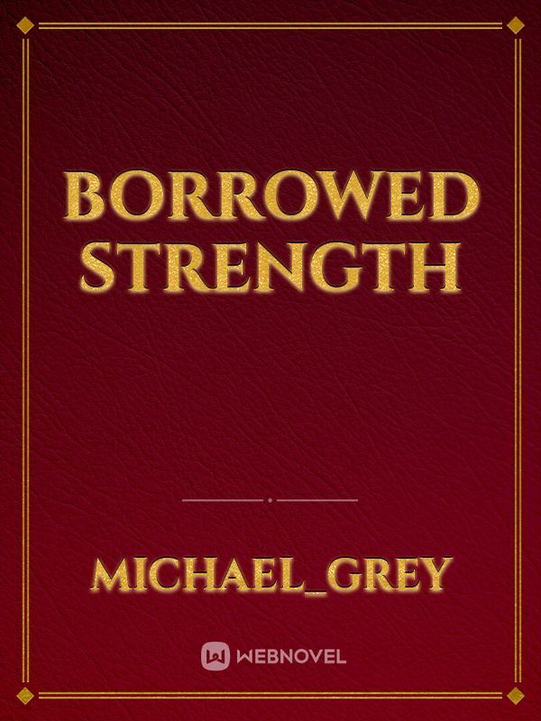 Borrowed Strength