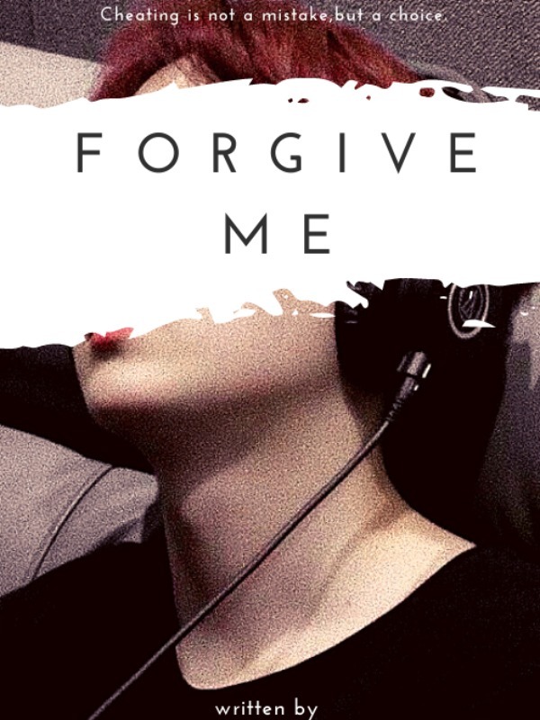 Forgive Me : Mistake