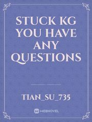 stuck kg you have any questions Book