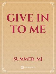 Give in to me Book