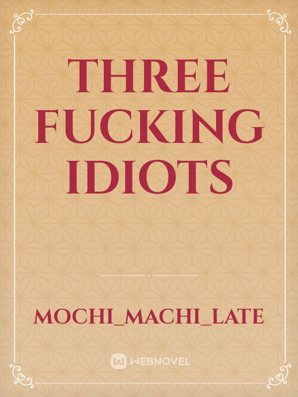 Three fucking idiots Book