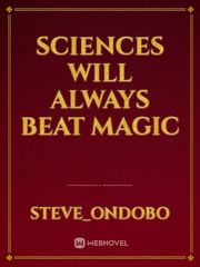 sciences will always beat magic Book