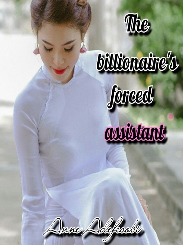 The billionaire's forced assistant Book