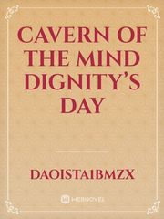 Cavern of the Mind
Dignity’s Day Book