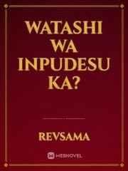 Watashi wa inpudesu ka? Book
