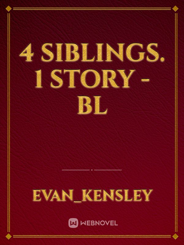 4 Siblings. 1 Story - BL Book