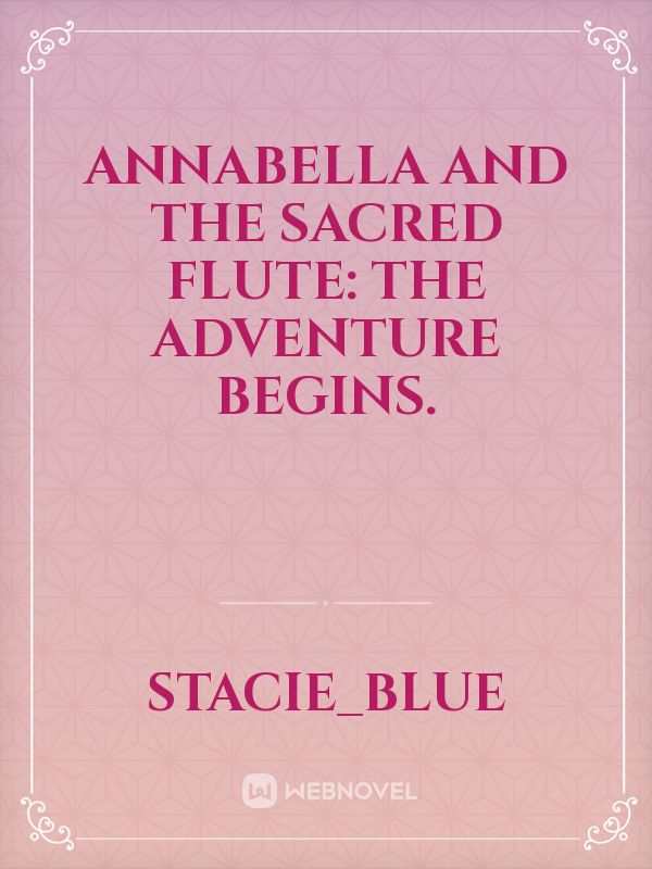 Annabella And The Sacred Flute: The Adventure Begins. Book