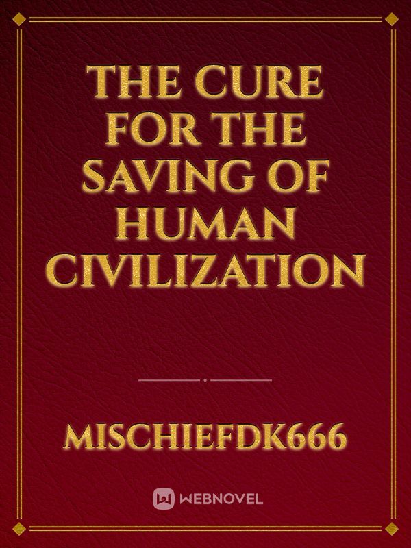 The Cure For The Saving Of Human Civilization Book