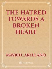 The hatred towards a broken heart Book