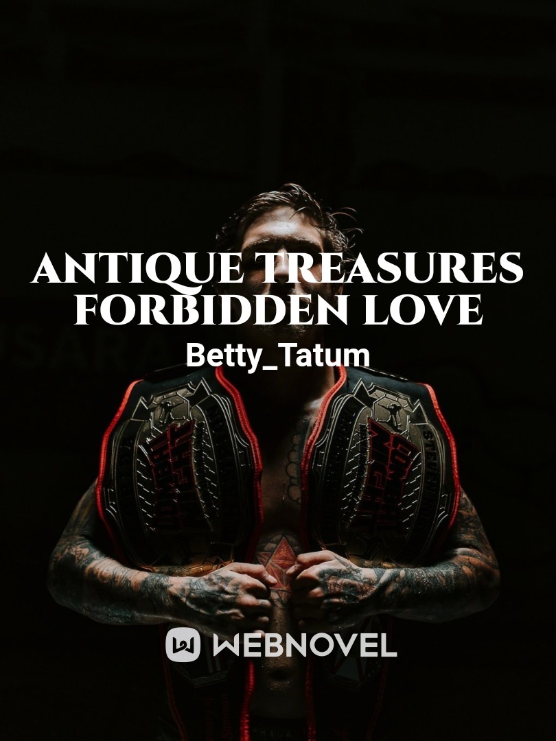Antique Treasures Forbidden Love
