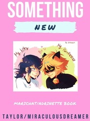 Something New (Marichat/Adrinette Fanfic) Book