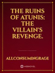 The Ruins of Atunis: The Villain's revenge. Book