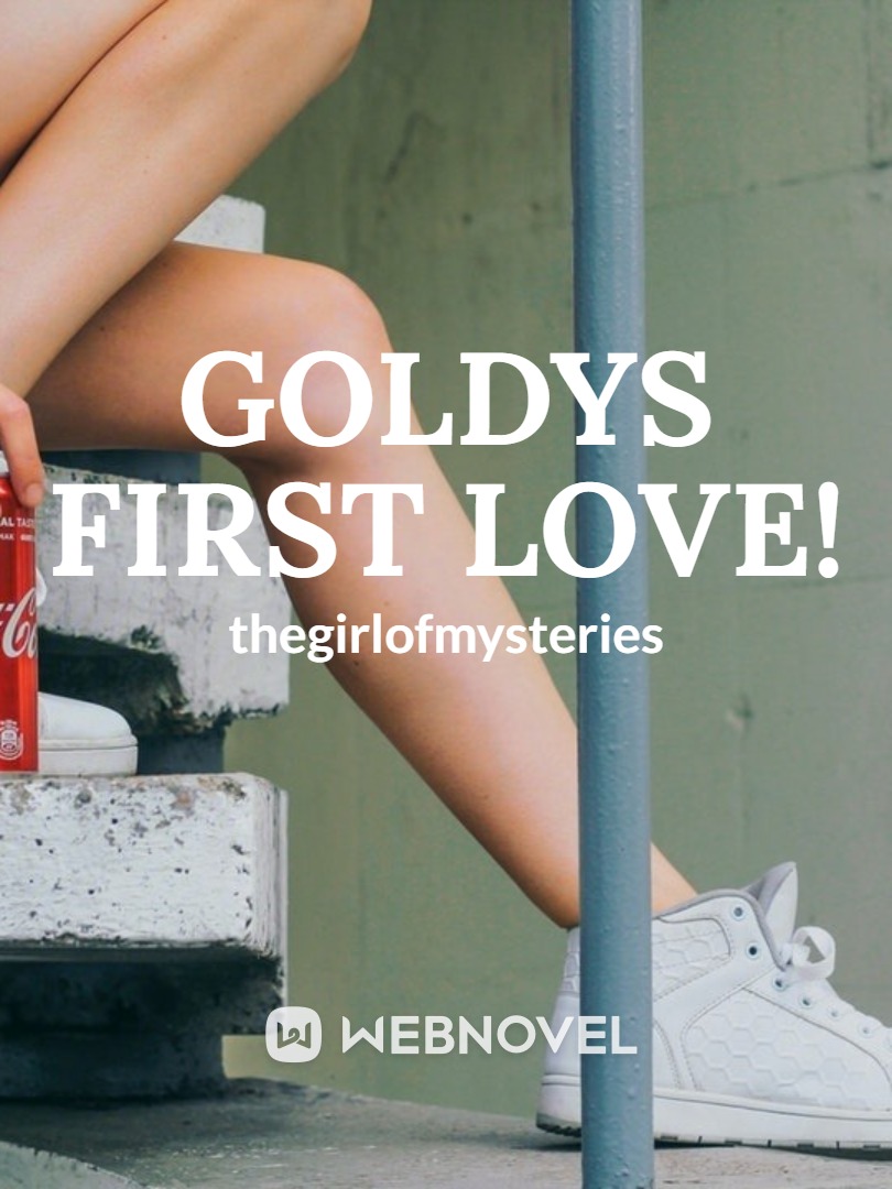 Goldy's First Love!