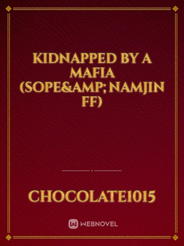 Kidnapped by a mafia (sope&namjin FF)