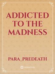Addicted to the madness Book