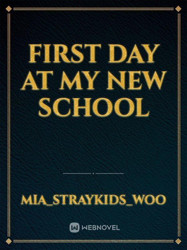 First day at my new school