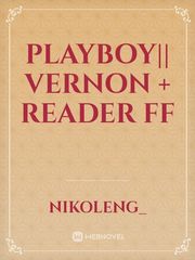 Playboy|| vernon + reader ff Book