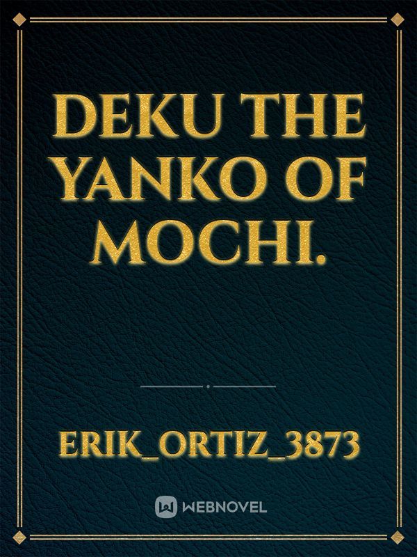 deku the yanko of mochi. Book