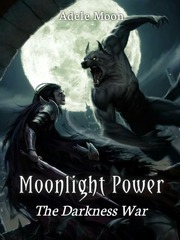 Moonlight Power : The Darkness War Book