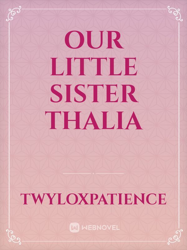 Our little Sister Thalia