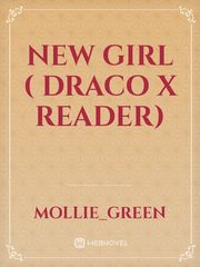 New Girl ( Draco x reader) Book