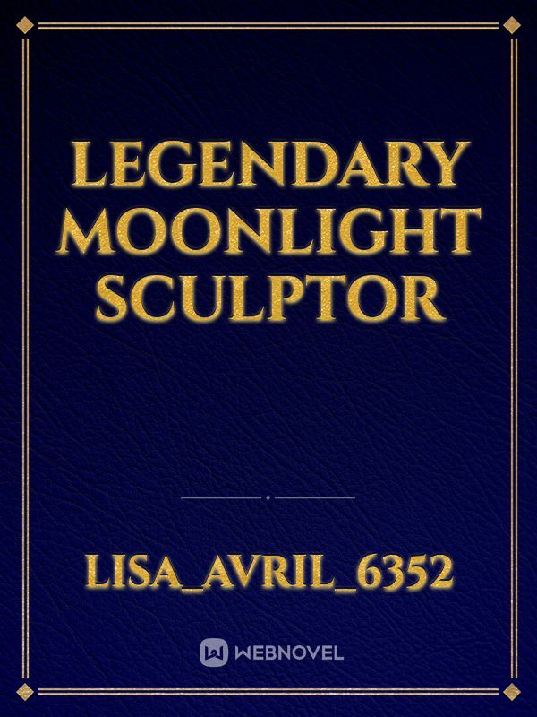 Legendary Moonlight sculptor Book