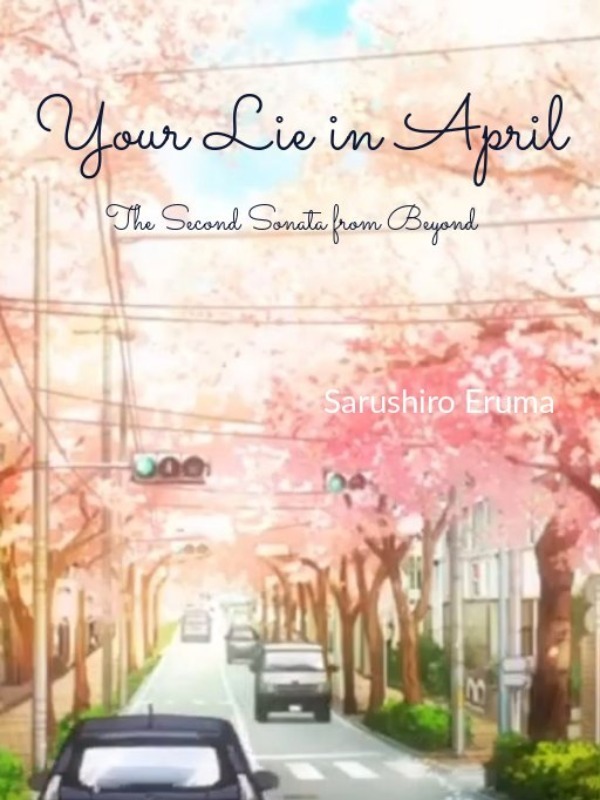 Your Lie in April: the Second Sonata from Beyond