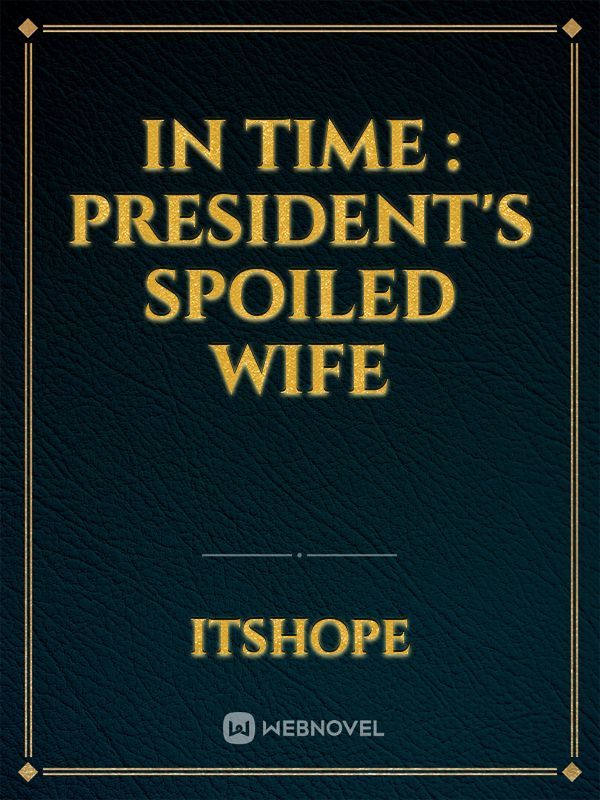 In Time : President's Spoiled Wife Book