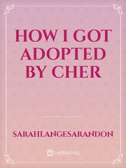 How I got adopted by Cher Book
